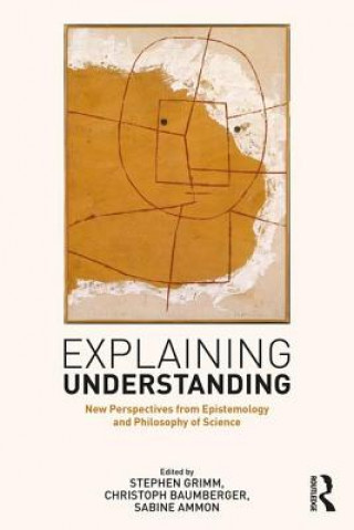 Knjiga Explaining Understanding Stephen R. Grimm
