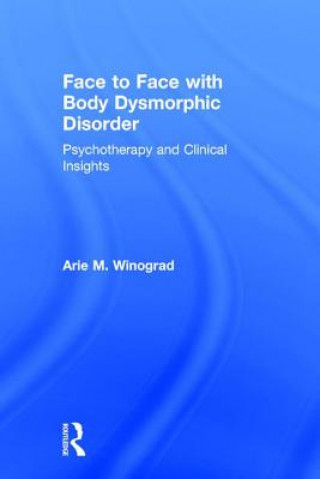 Kniha Face to Face with Body Dysmorphic Disorder Arie Winograd