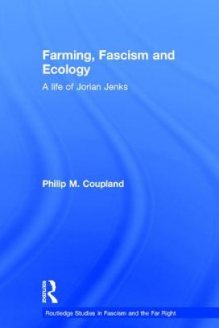 Knjiga Farming, Fascism and Ecology Philip M. Coupland