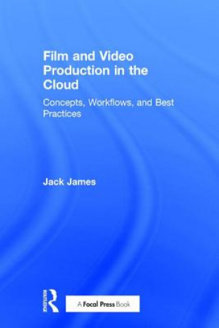 Carte Film and Video Production in the Cloud Jack James