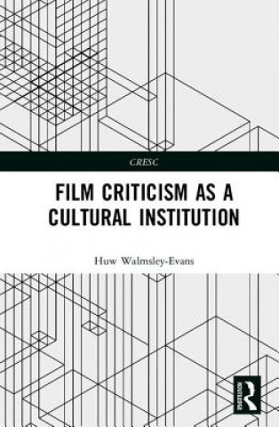 Carte Film Criticism as a Cultural Institution Huw Walmsley-Evans