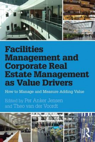Könyv Facilities Management and Corporate Real Estate Management as Value Drivers 