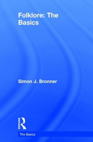 Book Folklore: The Basics Simon J. Bronner