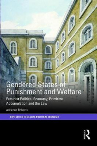 Kniha Gendered States of Punishment and Welfare Adrienne Roberts