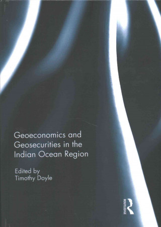 Kniha Geoeconomics and Geosecurities in the Indian Ocean Region 