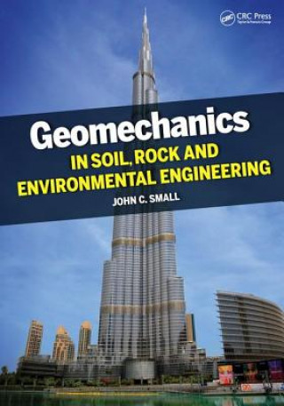Carte Geomechanics in Soil, Rock, and Environmental Engineering John Small