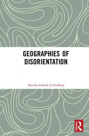 Carte Geographies of Disorientation FRIEDBERG