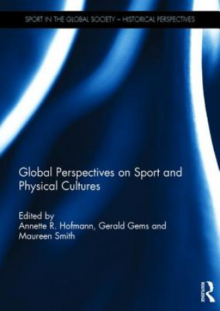 Könyv Global Perspectives on Sport and Physical Cultures 