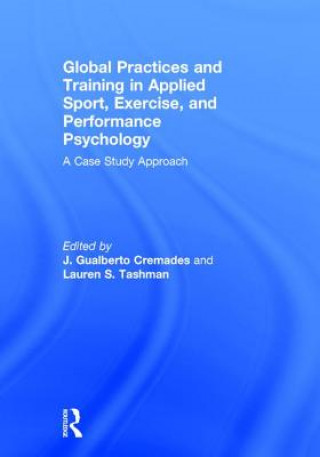 Kniha Global Practices and Training in Applied Sport, Exercise, and Performance Psychology 