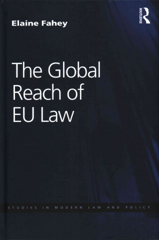 Carte Global Reach of EU Law Dr. Elaine Fahey