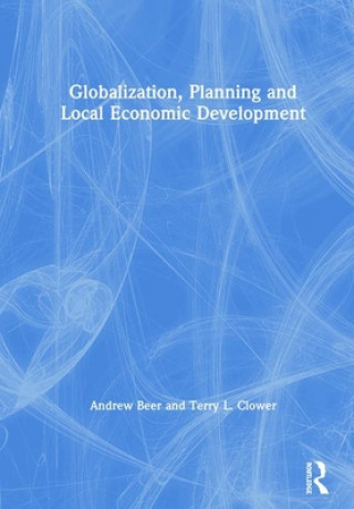 Kniha Globalization, Planning and Local Economic Development Terry L. Clower