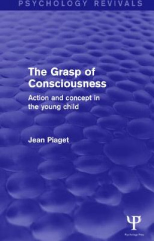Carte Grasp of Consciousness (Psychology Revivals) Jean Piaget