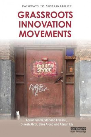 Kniha Grassroots Innovation Movements Adrian Smith