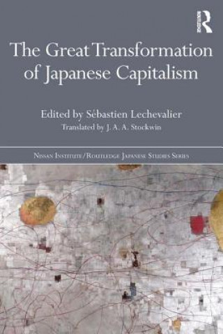 Kniha Great Transformation of Japanese Capitalism Sebastien Lechevalier