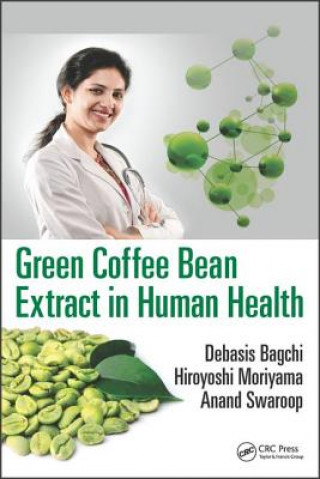 Kniha Green Coffee Bean Extract in Human Health Debasis Bagchi