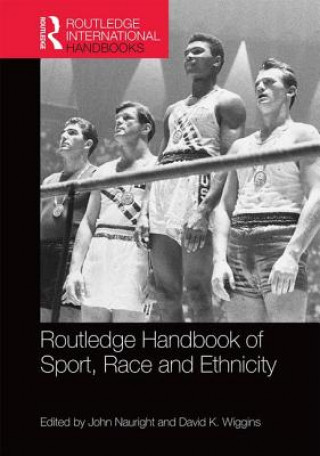 Kniha Routledge Handbook of Sport, Race and Ethnicity 