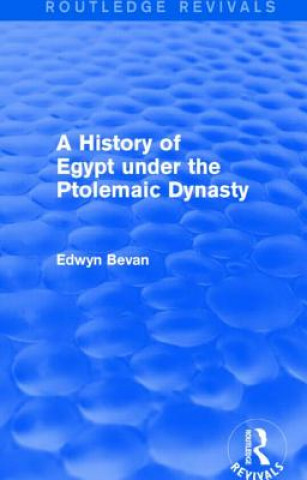 Kniha History of Egypt under the Ptolemaic Dynasty (Routledge Revivals) Edwyn Bevan