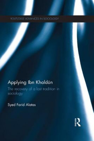 Könyv Applying Ibn Khaldun Syed Farid Alatas