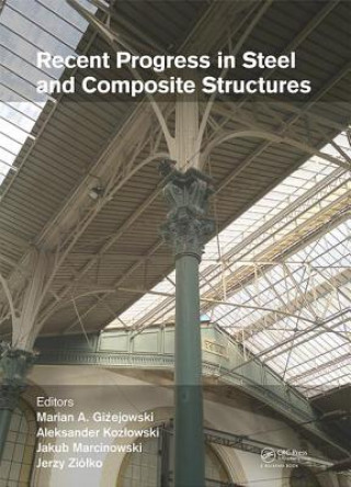 Kniha Recent Progress in Steel and Composite Structures Marian A. Gizejowski