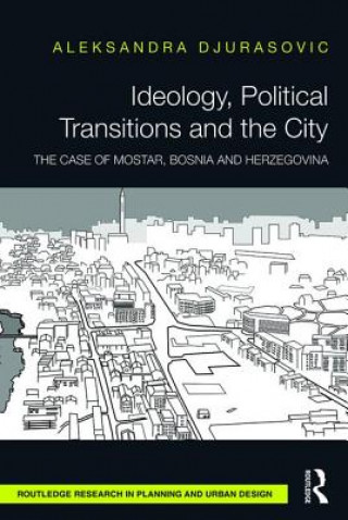 Carte Ideology, Political Transitions and the City Aleksandra Djurasovic