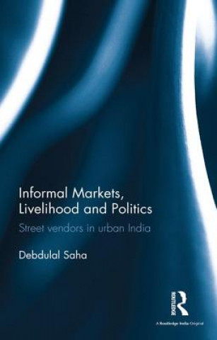 Carte Informal Markets, Livelihood and Politics Debdulal Saha
