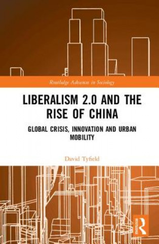 Kniha Liberalism 2.0 and the Rise of China David Tyfield