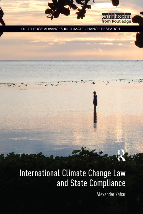 Книга International Climate Change Law and State Compliance Alexander Zahar