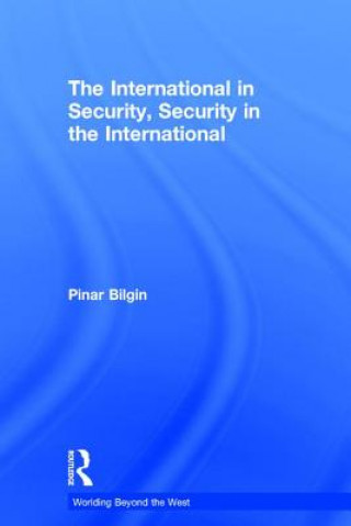 Livre International in Security, Security in the International Pinar Bilgin