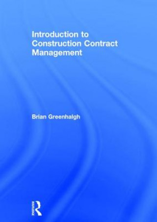 Carte Introduction to Construction Contract Management Brian Greenhalgh