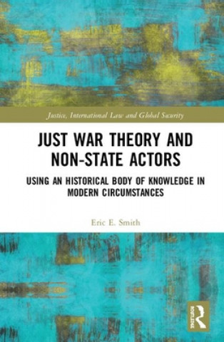 Kniha Just War Theory and Non-State Actors Smith