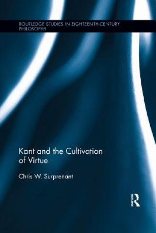 Knjiga Kant and the Cultivation of Virtue Chris W. Surprenant