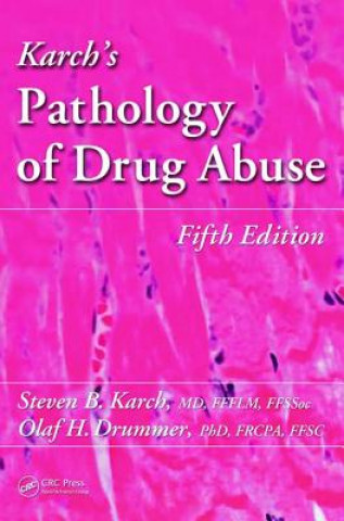 Книга Karch's Pathology of Drug Abuse Karch