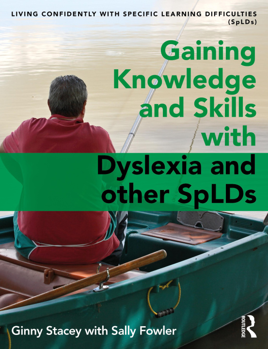 Carte Gaining Knowledge and Skills with Dyslexia and other SpLDs Ginny Stacey
