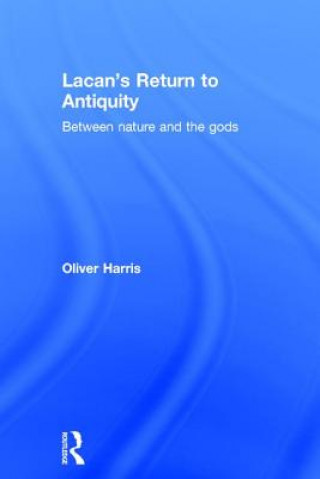 Carte Lacan's Return to Antiquity Oliver Harris