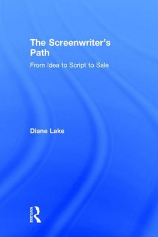 Könyv Screenwriter's Path Diane Lake
