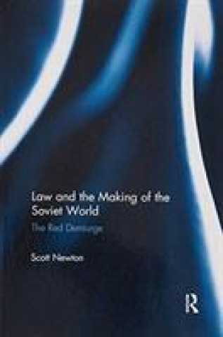 Könyv Law and the Making of the Soviet World Scott Newton