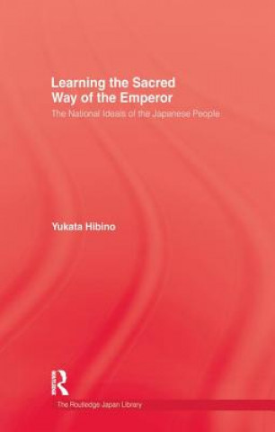 Könyv Learning Sacred Way Of Emperor Yukata Hibino