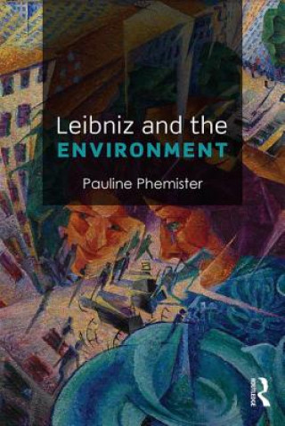 Книга Leibniz and the Environment Pauline Phemister