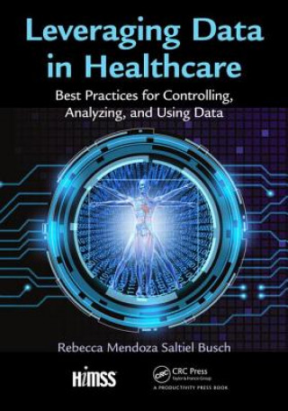 Knjiga Leveraging Data in Healthcare Rebecca Mendoza Saltiel-Busch