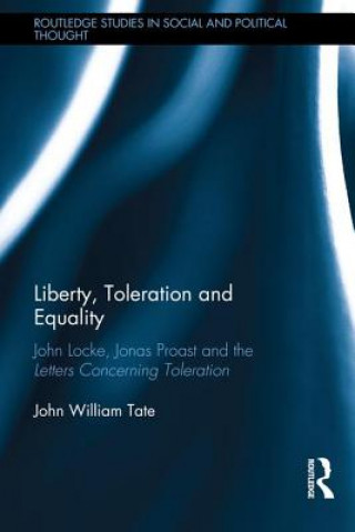 Kniha Liberty, Toleration and Equality John Tate