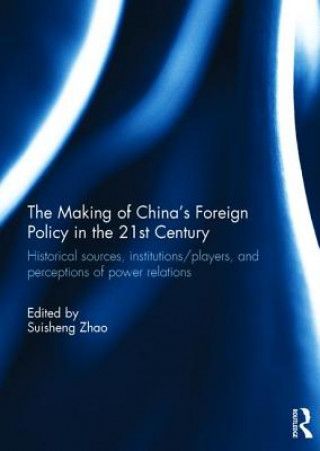 Könyv Making of China's Foreign Policy in the 21st century 