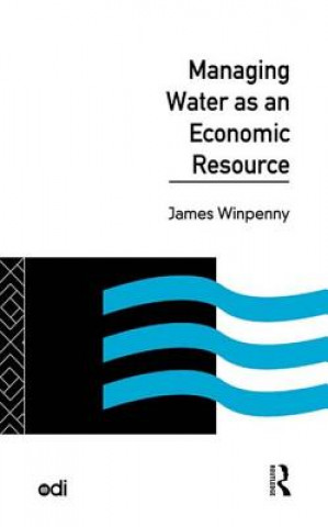 Książka Managing Water as an Economic Resource James Winpenny