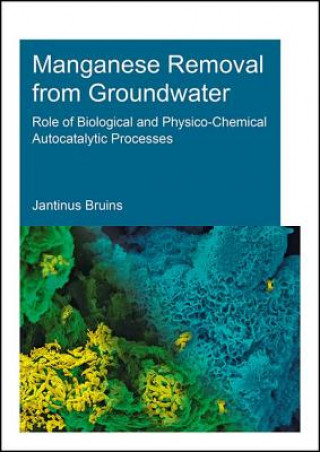 Knjiga Manganese Removal from Groundwater J.H. Bruins