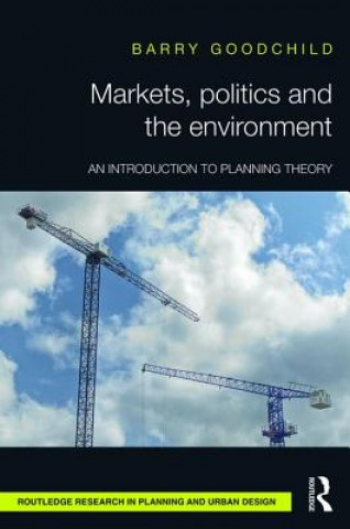 Kniha Markets, Politics and the Environment Barry Goodchild