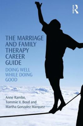 Книга Marriage and Family Therapy Career Guide Anne Rambo