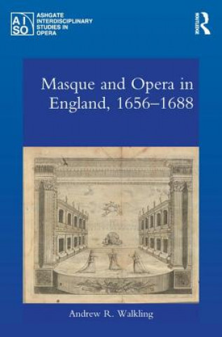 Книга Masque and Opera in England, 1656-1688 Andrew  R. Walkling