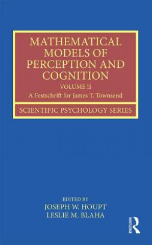 Kniha Mathematical Models of Perception and Cognition Volume II Joseph W. Houpt