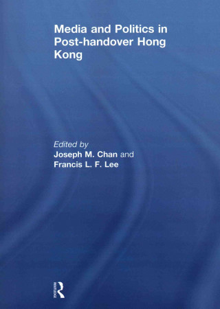 Kniha Media and Politics in Post-Handover Hong Kong 