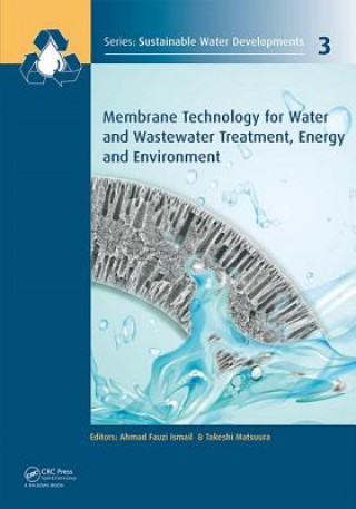 Book Membrane Technology for Water and Wastewater Treatment, Energy and Environment 