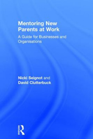 Carte Mentoring New Parents at Work David Clutterbuck